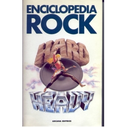 Enciclopedia Rock  Hard Heavy- Arcana editrice